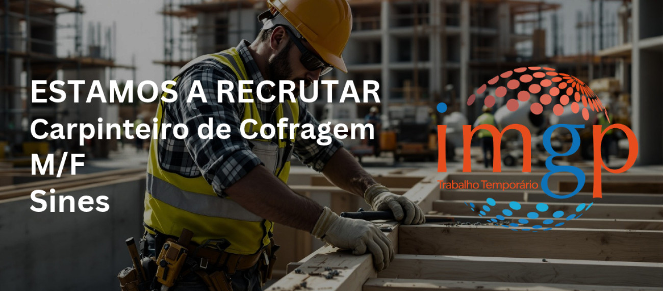 Carpinteiro de Cofragem (M/F) — Sines